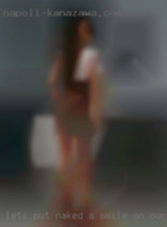 Let's put naked a smile on our faces.