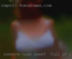 Someone nude sweet & full of love.